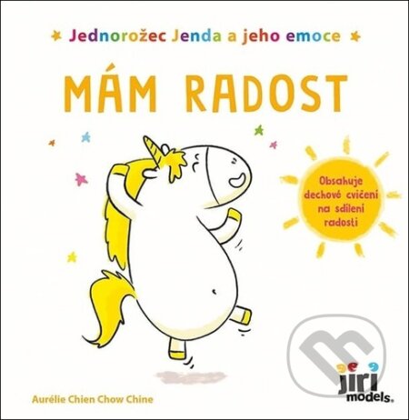 Kniha: Jednorožec Jenda a jeho emoce - Mám radost (Jiří Models). Jiří Models, 2023 Kniha: Jednorožec Jenda a jeho emoce - Mám radost (Jiří Models). Jiří Models, 2023