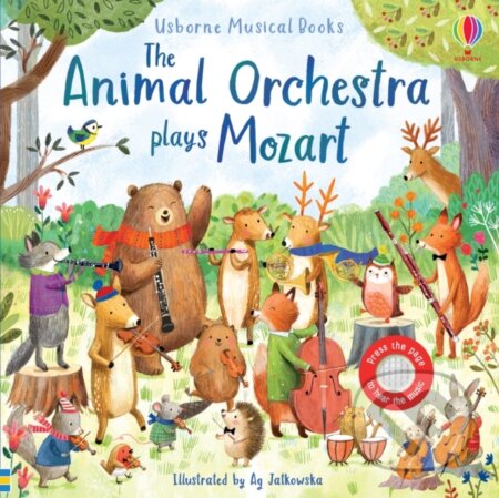 Kniha: The Animal Orchestra Plays Mozart (Sam Taplin). Usborne, 2020 Kniha: The Animal Orchestra Plays Mozart (Sam Taplin). Usborne, 2020