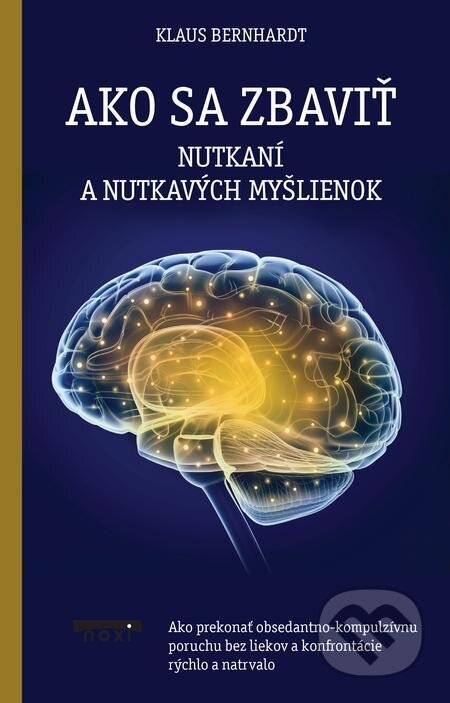 E-kniha: Ako sa zbaviť nutkaní a nutkavých myšlienok (Klaus Bernhardt). NOXI, 2023 E-kniha: Ako sa zbaviť nutkaní a nutkavých myšlienok (Klaus Bernhardt). NOXI, 2023
