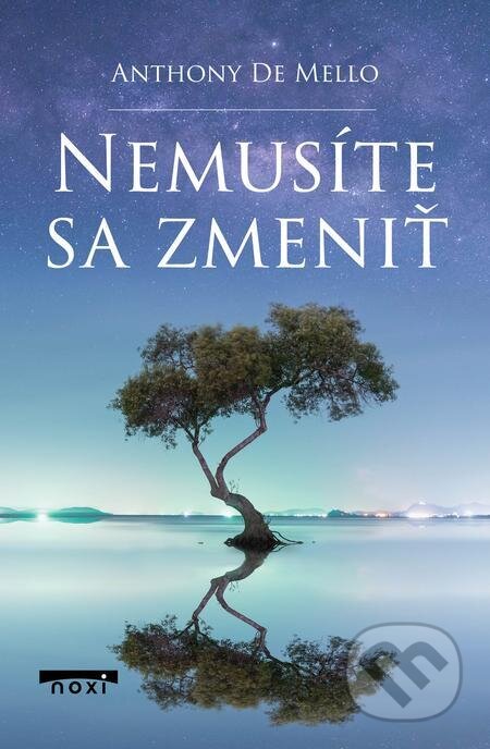 E-kniha: Nemusíte sa zmeniť (Anthony de Mello). NOXI E-kniha: Nemusíte sa zmeniť (Anthony de Mello). NOXI