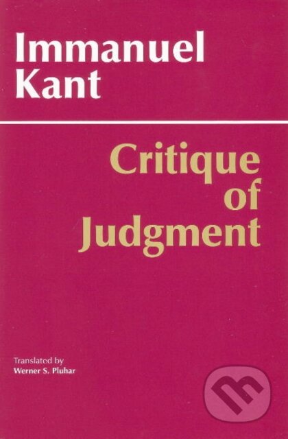 Kniha: Critique of Judgment (Immanuel Kant). Hackett, 1987 Kniha: Critique of Judgment (Immanuel Kant). Hackett, 1987