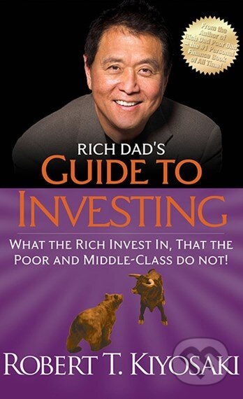 Kniha: Rich Dad's Guide to Investing (Robert T. Kiyosaki). Plata Publishing, 2012 Kniha: Rich Dad's Guide to Investing (Robert T. Kiyosaki). Plata Publishing, 2012