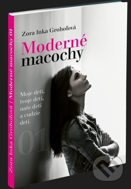 Kniha: Moderné macochy (Zora Inka Grohoľová). ORBIS IN, 2023 Kniha: Moderné macochy (Zora Inka Grohoľová). ORBIS IN, 2023