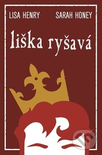 Kniha: Liška ryšavá (Lisa Henry a Sarah Honey). FANTOM Print, 2023 Kniha: Liška ryšavá (Lisa Henry a Sarah Honey). FANTOM Print, 2023