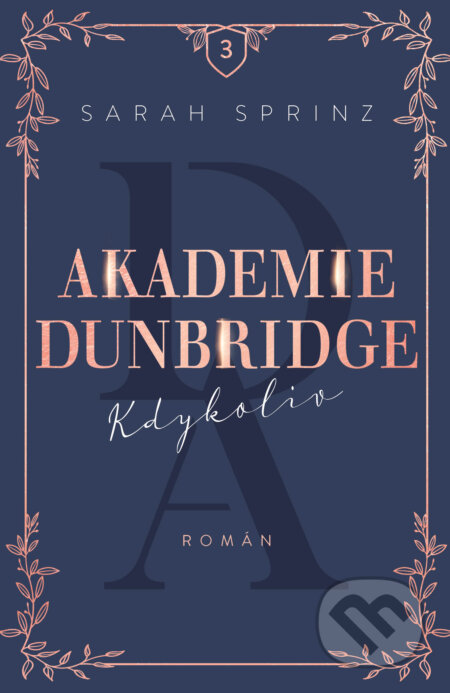Kniha: Akademie Dunbridge: Kdykoliv (Sarah Sprinz). Red, 2024 Kniha: Akademie Dunbridge: Kdykoliv (Sarah Sprinz). Red, 2024