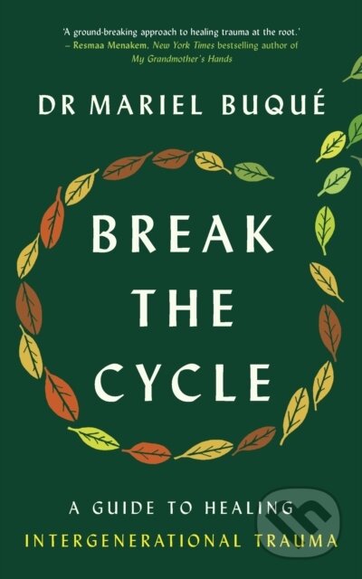Kniha: Break the Cycle (Mariel Buqué). Vermilion, 2024 Kniha: Break the Cycle (Mariel Buqué). Vermilion, 2024
