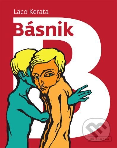 Kniha: Básnik (Laco Kerata). Koloman Kertész Bagala, 2023 Kniha: Básnik (Laco Kerata). Koloman Kertész Bagala, 2023