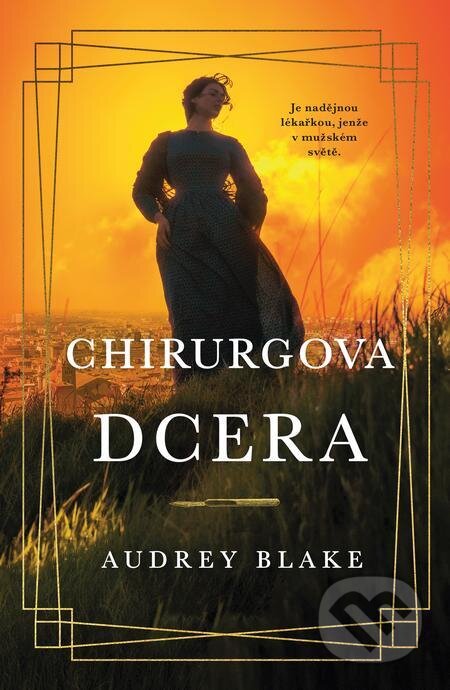 E-kniha: Chirurgova dcera (Audrey Blake). Ikar CZ, 2024 E-kniha: Chirurgova dcera (Audrey Blake). Ikar CZ, 2024