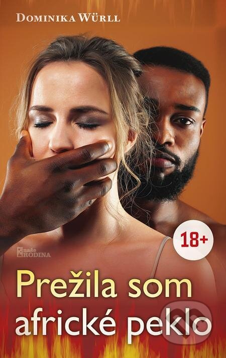 E-kniha: Prežila som africké peklo (Dominika Würll). Naše vojsko, 2023 E-kniha: Prežila som africké peklo (Dominika Würll). Naše vojsko, 2023