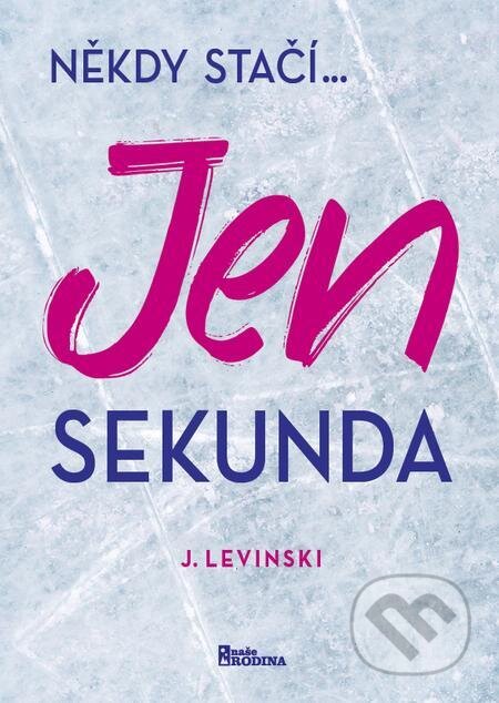 E-kniha: Jen sekunda (J. Levinski). Naše vojsko E-kniha: Jen sekunda (J. Levinski). Naše vojsko