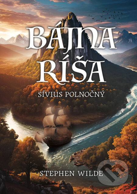 Kniha: Bájna ríša (mäkká väzba) (Stephen Wilde). Stephen Wilde, 2023 Kniha: Bájna ríša (mäkká väzba) (Stephen Wilde). Stephen Wilde, 2023
