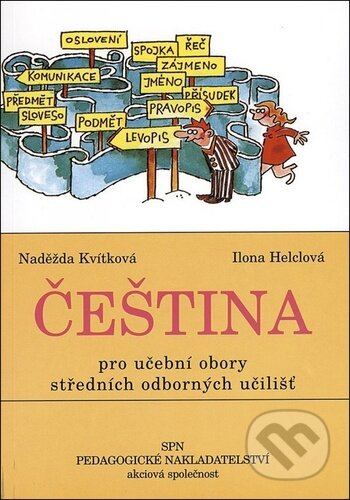 Kniha: Čeština pro učební obory SOU (Naděžda Kvítková). SPN - pedagogické nakladatelství, 2023 Kniha: Čeština pro učební obory SOU (Naděžda Kvítková). SPN - pedagogické nakladatelství, 2023