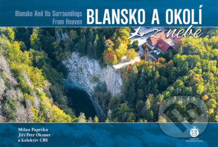 Kniha: Blansko a okolí z nebe (Jiří Petr Oksner a Milan Paprčka). Malované Mapy, 2023 Kniha: Blansko a okolí z nebe (Jiří Petr Oksner a Milan Paprčka). Malované Mapy, 2023
