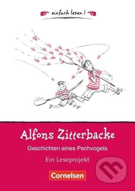 Kniha: Alfons Zitterbacke. Geschichten eines Pechvogels (Ulrike Barzik). Cornelsen Verlag Kniha: Alfons Zitterbacke. Geschichten eines Pechvogels (Ulrike Barzik). Cornelsen Verlag