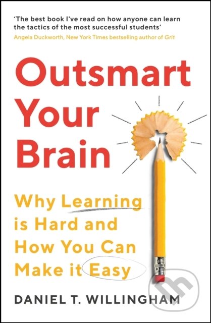 Kniha: Outsmart Your Brain (Daniel Willingham). Souvenir Press, 2024 Kniha: Outsmart Your Brain (Daniel Willingham). Souvenir Press, 2024