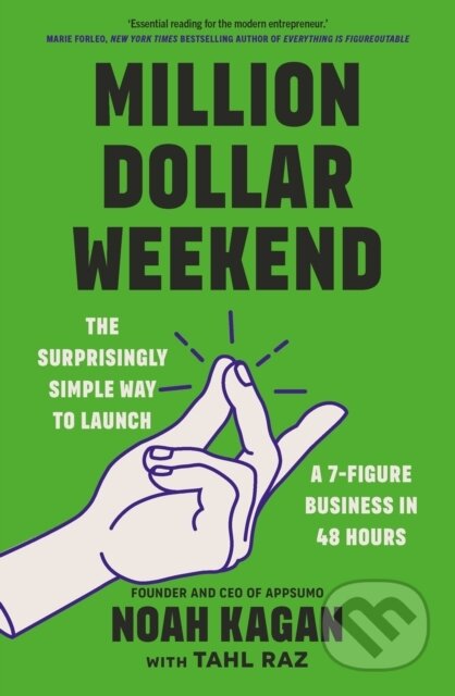 Kniha: Million Dollar Weekend (Noah Kagan). Ebury, 2024 Kniha: Million Dollar Weekend (Noah Kagan). Ebury, 2024