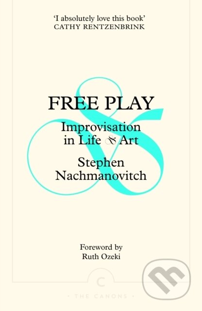 Kniha: Free Play (Stephen Nachmanovitch). Canongate Books, 2024 Kniha: Free Play (Stephen Nachmanovitch). Canongate Books, 2024