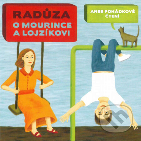 Audiokniha: O Mourince a Lojzíkovi (Radůza). Radůza records, 2023 Audiokniha: O Mourince a Lojzíkovi (Radůza). Radůza records, 2023