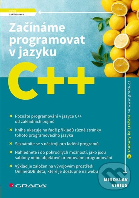 E-kniha: Začínáme programovat v jazyku C++ (Miroslav Virius). Grada, 2023 E-kniha: Začínáme programovat v jazyku C++ (Miroslav Virius). Grada, 2023