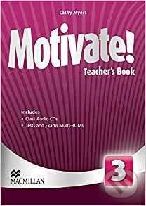 Kniha: Motivate! 3: Teacher Book with Class Audio and Tests and Exams (Emma Heyderman a Fiona Mauchline). MacMillan, 2015 Kniha: Motivate! 3: Teacher Book with Class Audio and Tests and Exams (Emma Heyderman a Fiona Mauchline). MacMillan, 2015
