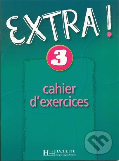Extra ! 3: Pracovní sešit - Fabienne Gallon, Hachette Francais Langue Étrangere