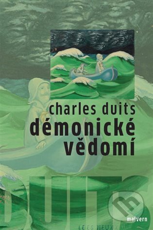 Kniha: Démonické vědomí (Charles Duits). Malvern, 2024 Kniha: Démonické vědomí (Charles Duits). Malvern, 2024