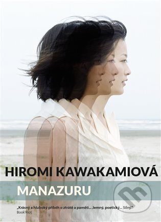 Kniha: Manazuru (Hiromi Kawakami). Argo, 2024 Kniha: Manazuru (Hiromi Kawakami). Argo, 2024