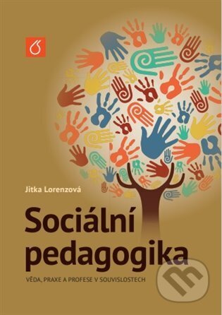 Kniha: Sociální pedagogika (Jitka Lorenzová). VŠCHT Praha, 2024 Kniha: Sociální pedagogika (Jitka Lorenzová). VŠCHT Praha, 2024