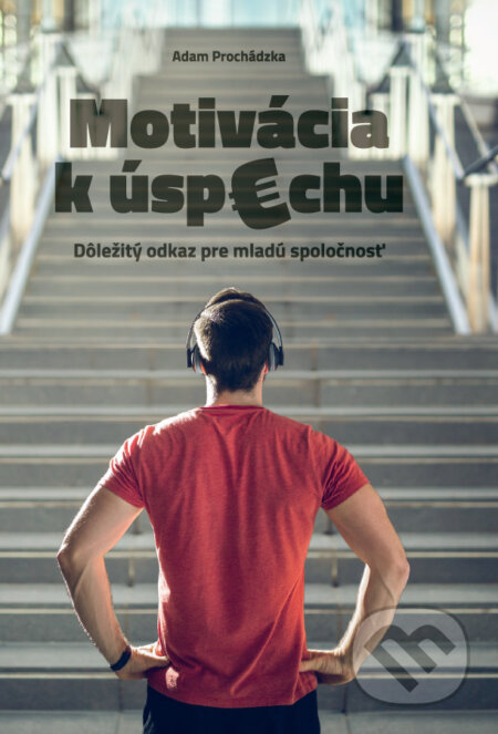 Kniha: Motivácia k úspechu (Adam Prochádzka). Garmond Nitra, 2024 Kniha: Motivácia k úspechu (Adam Prochádzka). Garmond Nitra, 2024