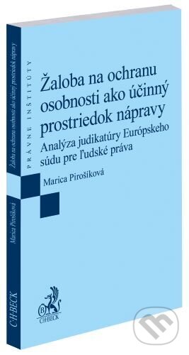 Kniha: Žaloba na ochranu osobnosti ako účinný prostriedok nápravy (Marica Pirošíková). C. H. Beck SK, 2023 Kniha: Žaloba na ochranu osobnosti ako účinný prostriedok nápravy (Marica Pirošíková). C. H. Beck SK, 2023
