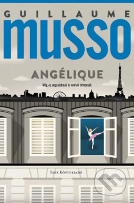 Kniha: Angélique (Guillaume Musso). Park Könyvkiadó, 2023 Kniha: Angélique (Guillaume Musso). Park Könyvkiadó, 2023