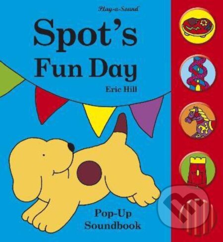 Kniha: Spot`s Fun Day (Eric Hill). MacMillan Kniha: Spot`s Fun Day (Eric Hill). MacMillan