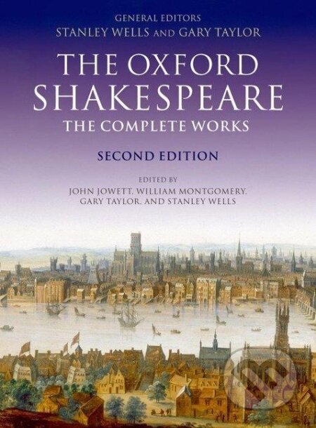 Kniha: The Oxford Shakespeare. The Complete Works (Stanley Wells). Oxford University Press Kniha: The Oxford Shakespeare. The Complete Works (Stanley Wells). Oxford University Press