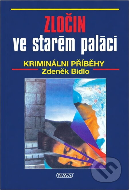 Kniha: Zločin ve starém paláci (Zdeněk Bidlo). Nava, 1995 Kniha: Zločin ve starém paláci (Zdeněk Bidlo). Nava, 1995