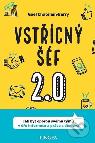 Kniha: Vstřícný šéf 2.0 (Gaël Chatelain-Berry). Lingea, 2023 Kniha: Vstřícný šéf 2.0 (Gaël Chatelain-Berry). Lingea, 2023