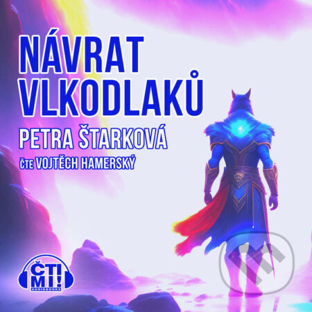 Audiokniha: Návrat vlkodlaků (Petra Štarková). Čti mi!, 2023 Audiokniha: Návrat vlkodlaků (Petra Štarková). Čti mi!, 2023
