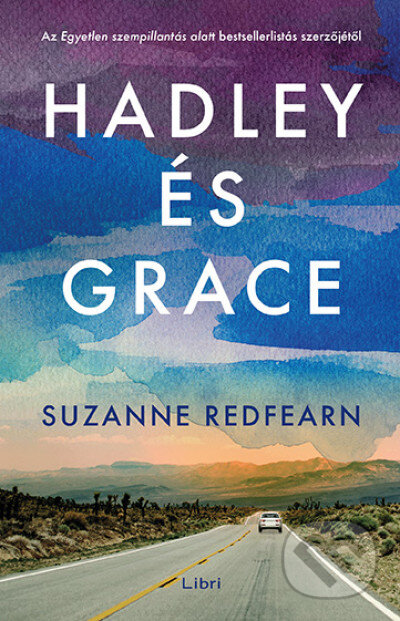 Kniha: Hadley és Grace (Suzanne Redfearn). Libri Könyvkiadó, 2023 Kniha: Hadley és Grace (Suzanne Redfearn). Libri Könyvkiadó, 2023