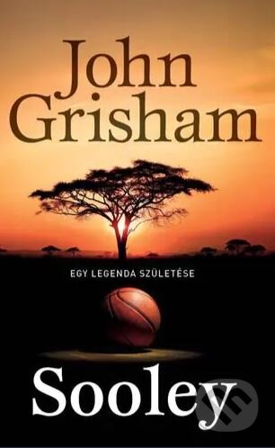 Kniha: Sooley - Egy legenda születése (John Grisham). Erawan Könyvkiadó, 2023 Kniha: Sooley - Egy legenda születése (John Grisham). Erawan Könyvkiadó, 2023