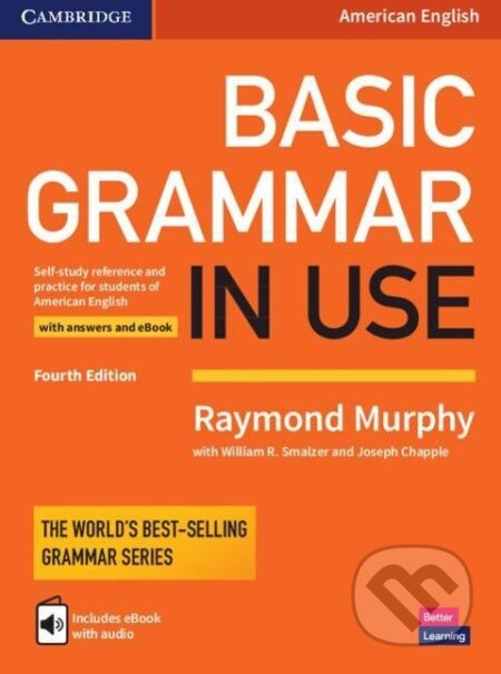 Kniha: Basic Grammar in Use Student's Book with Answers and Interactive eBook: Self-Study Reference and Practice for Students of American English (Raymond Murphy). Cambridge University Press Kniha: Basic Grammar in Use Student's Book with Answers and Interactive eBook: Self-Study Reference and Practice for Students of American English (Raymond Murphy). Cambridge University Press
