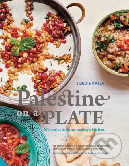 Kniha: Palestine on a Plate (Joudie Kalla). Jacqui Small LLP, 2016 Kniha: Palestine on a Plate (Joudie Kalla). Jacqui Small LLP, 2016