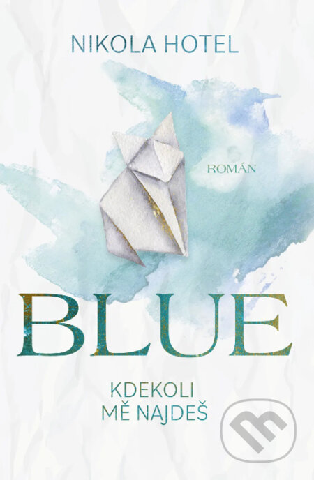 E-kniha: Blue: Kdekoli mě najdeš (Nikola Hotel). Red, 2023 E-kniha: Blue: Kdekoli mě najdeš (Nikola Hotel). Red, 2023