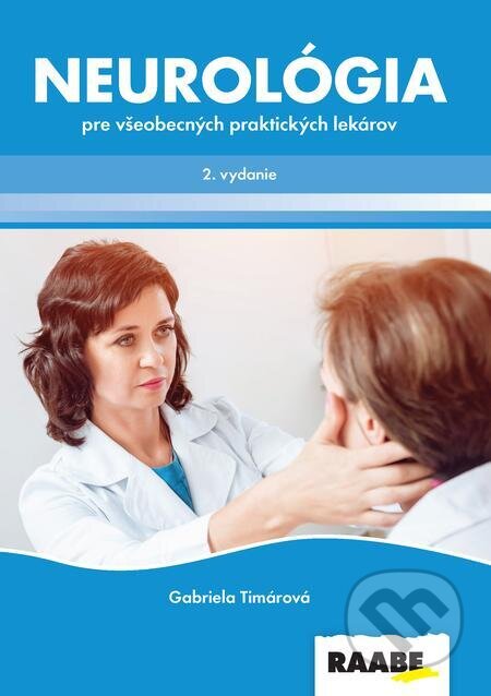 E-kniha: Neurológia pre všeobecných praktických lekárov (Gabriela Timárová). Raabe, 2022 E-kniha: Neurológia pre všeobecných praktických lekárov (Gabriela Timárová). Raabe, 2022