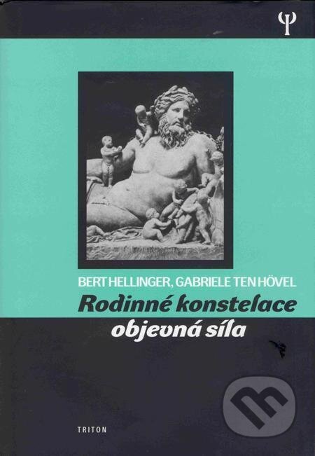 E-kniha: Rodinné konstelace - objevná síla (Bert Hellinger). Triton E-kniha: Rodinné konstelace - objevná síla (Bert Hellinger). Triton