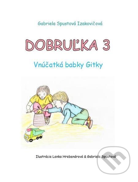 E-kniha: Dobruľka 3 (Gabriela Spustová Izakovičová). RUAH E-kniha: Dobruľka 3 (Gabriela Spustová Izakovičová). RUAH