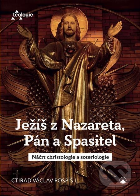E-kniha: Ježíš z Nazareta, Pán a Spasitel (Václav Ctirad Pospíšil). Karmelitánské nakladatelství E-kniha: Ježíš z Nazareta, Pán a Spasitel (Václav Ctirad Pospíšil). Karmelitánské nakladatelství