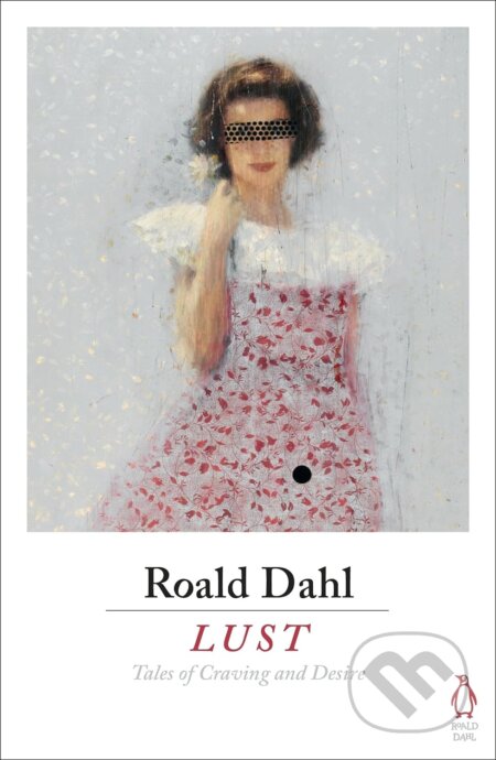 Kniha: Lust (Roald Dahl). Penguin Books, 2016 Kniha: Lust (Roald Dahl). Penguin Books, 2016