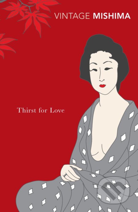 Kniha: Thirst for Love (Yukio Mishima). Vintage, 2009 Kniha: Thirst for Love (Yukio Mishima). Vintage, 2009