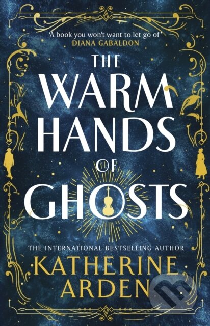 Kniha: The Warm Hands of Ghosts (Katherine Arden). Century, 2024 Kniha: The Warm Hands of Ghosts (Katherine Arden). Century, 2024