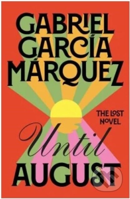 Kniha: Until August (Gabriel García Márquez). Viking, 2024 Kniha: Until August (Gabriel García Márquez). Viking, 2024
