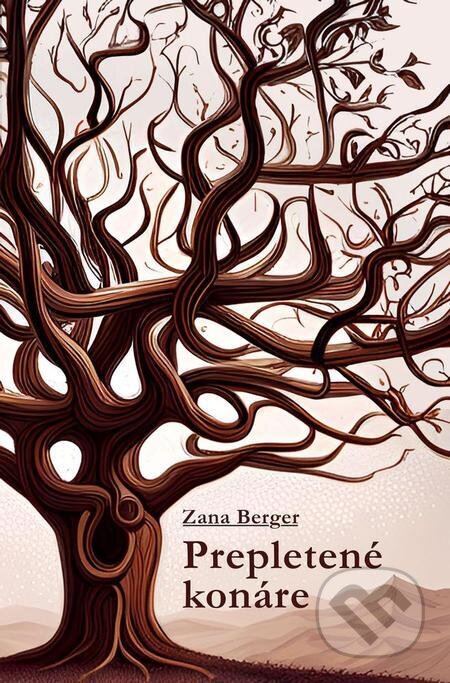 E-kniha: Prepletené konáre (Zana Berger). Zana Berger E-kniha: Prepletené konáre (Zana Berger). Zana Berger